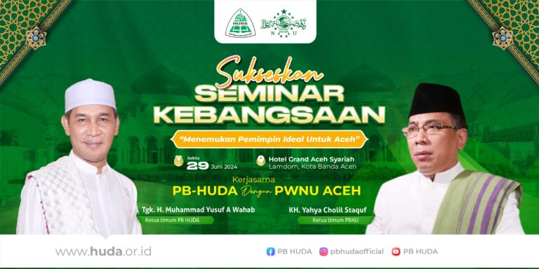 Ketum PBNU dan PB-HUDA Akan Isi Seminar Kebangsaan “Mencari Pemimpin Ideal Untuk Aceh”